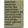 Bibliothek Deutscher Dichter Des Siebzehnten Jahrhunderts: Bd. Zacharias Lund, David Schirmer Und Philipp Zesen (German Edition) door Müller Wilhelm