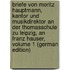 Briefe Von Moritz Hauptmann, Kantor Und Musikdirektor an Der Thomasschule Zu Leipzig, an Franz Hauser, Volume 1 (German Edition)