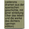 Calderons Dramen Aus Der Spanischen Geschichte, Mit Einer Einleitung Über Das Leben Und Die Werke Des Dichters (German Edition) door Engelbert Gunthner