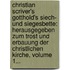 Christian Scriver's Gotthold's Siech- Und Siegesbette: Herausgegeben Zum Trost Und Erbauung Der Christlichen Kirche, Volume 1...