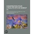 Conspiration Pour L' Galit Dite de Babeuf (1); Suivie Du Proc?'s Auquel Elle Donna Lieu, Et Des Pi Ces Justificatives, Etc., Etc