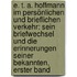 E. T. A. Hoffmann Im Persönlichen Und Brieflichen Verkehr: Sein Briefwechsel Und Die Erinnerungen Seiner Bekannten, Erster Band