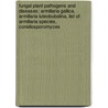 Fungal Plant Pathogens and Diseases: Armillaria Gallica, Armillaria Luteobubalina, List of Armillaria Species, Conidiosporomyces door Books Llc
