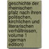 Geschichte Der Rheinischen Pfalz Nach Ihren Politischen, Kirchlichen Und Literarischen Verhältnissen, Volume 1 (German Edition)