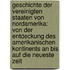Geschichte Der Vereinigten Staaten Von Nordamerika: Von Der Entdeckung Des Amerikanischen Kontinents An Bis Auf Die Neueste Zeit