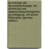 Grundzüge Der Sprachpsychologie: Bd. Einleitung Und Allgemeinpsychologische Grundlegung. Mit Einem Bilderatlas (German Edition) door Dittrich Ottmar