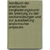 Handbuch der praktischen Zergliederungskunst als Anleitung zu den Sectionsübungen und zur Ausarbeitung anatomischer Präparate.