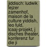 Jiddisch: Ludwik Lejzer Zamenhof, Maison De La Culture Yiddish, Leo Fuld, Lcaaj-Projekt, J Disches Theater, Konferenz Fur Die Ji by Quelle Wikipedia