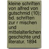 Kleine Schriften Von Alfred Von Gutschmid (10); Bd. Schriften Zur R Mischen Und Mittelalterlichen Geschichte Und Literatur. 1894 door Alfred Gutschmid