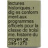 Lectures Historiques; R Dig Es Conform Ment Aux Programmes Officiels Pour La Classe De Troisi Me. Histoire Du Moyen Ge, 395-1270