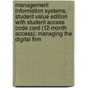 Management Information Systems, Student Value Edition with Student Access Code Card (12-Month Access): Managing the Digital Firm door Kenneth C. Laudon