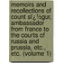 Memoirs and Recollections of Count Sï¿½Gur, Ambassador from France to the Courts of Russia and Prussia, Etc., Etc. (Volume 1)