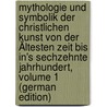 Mythologie Und Symbolik Der Christlichen Kunst Von Der Ältesten Zeit Bis In's Sechzehnte Jahrhundert, Volume 1 (German Edition) door Piper Ferdinand