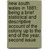 New South Wales in 1881: being a brief statistical and descriptive account of the Colony up to the end of the year. Second issue
