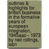 Outlines & Highlights For British Business In The Formative Years Of European Integration, 1945Aac-- 1973 By Neil Rollings, Isbn