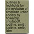 Outlines & Highlights For The Evolution Of American Urban Society By Howard P. Chudacoff, Judith E. Smith, Judith E. Smith, Isbn