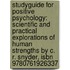 Studyguide For Positive Psychology: Scientific And Practical Explorations Of Human Strengths By C. R. Snyder, Isbn 9780761926337