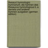 Thesauri hymnologici hymnarium. Die hymnen des Thesaurus hymnologicus H. A. Daniels und anderer hymnen-ausgaben (German Edition) door Blume Clemens
