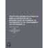 Trait D' Conomie Politique Ou Simple Exposition de La Mani Re Dont Se Forment, Se Distribuent Et Se Consomment Les Richesses (1)