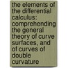 the Elements of the Differential Calculus: Comprehending the General Theory of Curve Surfaces, and of Curves of Double Curvature door Michael O'Shannessy