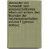 Alexander Von Humboldt: Sein Wissenschaftliches Leben Und Wirken, Den Freunden Der Naturwissenschaften, Volume 1 (German Edition)