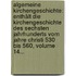 Algemeine Kirchengeschichte: Enthält Die Kirchengeschichte Des Sechsten Jahrhunderts Vom Jahre Christi 530 Bis 560, Volume 14...