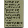 Beiträge zur Kenntniss der Gesteine und Fossilien der Chataminseln sowie einiger Gesteine und neuer nephritfundorte Neu-Seelands door Dieseldorff