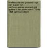 Briefwechsel Des Grossherzogs Carl August Von Sachsen-Weimar-Eisenach Mit Goethe in Den Jahren Von 1775 Bis 1828 (German Edition) by August Karl