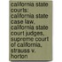 California State Courts: California State Case Law, California State Court Judges, Supreme Court of California, Strauss V. Horton
