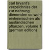 Carl Bryant's Verzeichniss Der Zur Nahrung Dienenden So Wohl Einheimischen Als Ausländischen Pflanzen, Volume 1 (German Edition) door Bryant Charles
