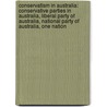 Conservatism In Australia: Conservative Parties In Australia, Liberal Party Of Australia, National Party Of Australia, One Nation door Books Llc