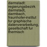 Darmstadt: Regierungsbezirk Darmstadt, Darmbach, Fraunhofer-Institut Fur Graphische Datenverarbeitung, Gesellschaft Fur Thermisch by Quelle Wikipedia