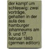 Der Kampf Um Schleswig: Zwei Vorträge, Gehalten in Der Aula Des Hamburger Johanneums Am 9. Und 17. Februar 1863 (German Edition)