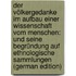Der Völkergedanke Im Aufbau Einer Wissenschaft Vom Menschen: Und Seine Begründung Auf Ethnologische Sammlungen (German Edition)