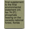 Final Supplement to the Final Environmental Statement (Int. Fes 74-37); Phosphate Leasing on the Osceola National Forest, Florida door United States Bureau of Office