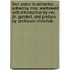Four Years in Ashantee. ... Edited by Mrs. Weitbreebt with introduction by Rev. Dr. Gundert, and preface by Professor Christlieb.