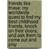 Friends Like These: My Worldwide Quest To Find My Best Childhood Friends, Knock On Their Doors, And Ask Them To Come Out And Play
