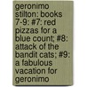 Geronimo Stilton: Books 7-9: #7: Red Pizzas for a Blue Count; #8: Attack of the Bandit Cats; #9: A Fabulous Vacation for Geronimo door Gernonimo Stilton