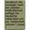 Handbuch Der Zoologie: Nach Der Zweiten ... Holländischen Auflage Ins Deutsche Uebersetzt Von Jac. Moleschott, Volume 1, Issue 1 by J. van der Hoeven