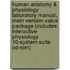 Human Anatomy & Physiology Laboratory Manual, Main Version Value Package (includes Interactive Physiology 10-system Suite Cd-rom)