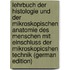 Lehrbuch Der Histologie Und Der Mikroskopischen Anatomie Des Menschen Mit Einschluss Der Mikroskopicshen Technik (German Edition)