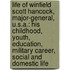 Life of Winfield Scott Hancock, Major-General, U.S.a.: His Childhood, Youth, Education, Military Career, Social and Domestic Life