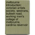 Melbourne Introduction: Victorian Artists Society, Westrans, Bulleen Road, Working Men's College Of Melbourne, Cardinia Reservoir