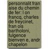 Personnalit Fran Aise Du Chemin De Fer: L On Francq, Charles De Freycinet, Fran Ois Bartholoni, Fulgence Bienven E, Andr Chapelon by Source Wikipedia
