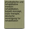 Physikalische Und Rehabilitative Medizin: Rehabilitation, Bobath-Konzept, Vojta-Therapie, Deutsche Vereinigung Fur Rehabilitation by Quelle Wikipedia