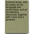 Poetical Works. With an Essay on His Language and Versification and an Introductory Discourse, Together With Notes and a Glossary