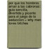 Por Que Los Hombres Aman A Las Cabronas: Guia Sencilla, Divertida Y Picante Para El Juego De La Seduccion = Why Men Loves Bitches