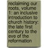Reclaiming Our Roots, Volume 1: An Inclusive Introduction to Church History: The Late First Century to the Eve of the Reformation