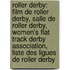 Roller Derby: Film de Roller Derby, Salle de Roller Derby, Women's Flat Track Derby Association, Liste Des Ligues de Roller Derby