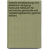 Staedte-Entwässerung Und Abwässer-Reinigung: Hand-Und Hilfsbuch Für Technische Gemeinde-Und Verwaltungsbeamte (German Edition) door Metzger H